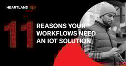 11 reasons your workflows need an IOT solution