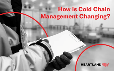 How is cold chain management changing?